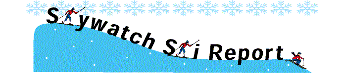 Skywatch Ski Report